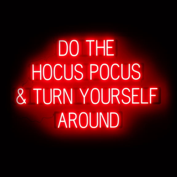 SpellBrite DO THE HOCUS POCUS & TURN YOURSELF AROUND LED Sign for Business. 53.7" x 32.5" Red LED Sign Has Neon Sign Look With Energy Efficient LED Light Source. Visible from 500+ Feet, 8 Animations.