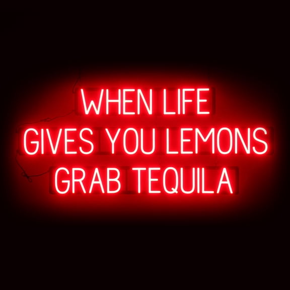 SpellBrite WHEN LIFE GIVES YOU LEMONS GRAB TEQUILA LED Sign for Business. 56.3" x 23.8" Red LED Sign Has Neon Sign Look With Energy Efficient LED Light Source. Visible from 500+ Feet, 8 Animations.