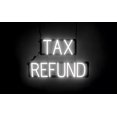 thumbnail image 1 of SpellBrite TAX REFUND LED Sign for Business. 23.5" x 15.0" White TAX REFUND Sign Has Neon Sign Look With Energy Efficient LED Light Source. Visible from 500+ Feet, 8 Animation Settings., 1 of 4