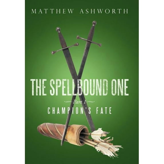 The Spellbound One: Part 1: Champion's Fate, (Hardcover)