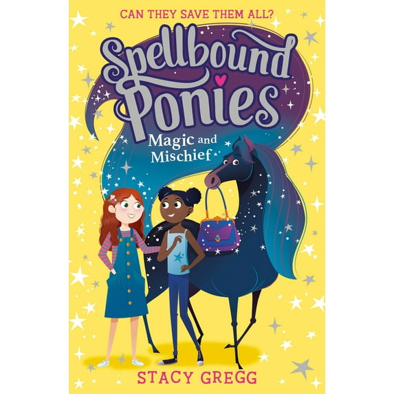 Spellbound Ponies Magic and Mischief, Book 1, (Paperback)