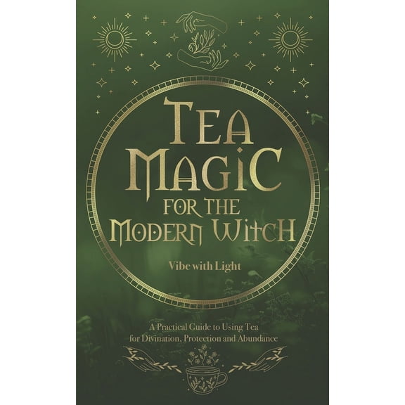 Spellbound Secrets Tea Magic: A Complete Guide to Crafting and Using Tea for Spell-Casting and Manifestation, (Paperback)
