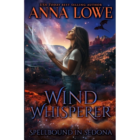 Spellbound in Sedona Wind Whisperer: Shifters, sorcery, and a sisterhood forged in fire, Book 1, (Paperback)