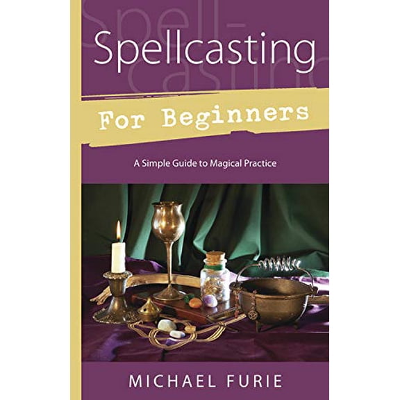 Pre-Owned Llewellyn's for Beginners: Spellcasting for Beginners: A Simple Guide to Magical Practice (Paperback)