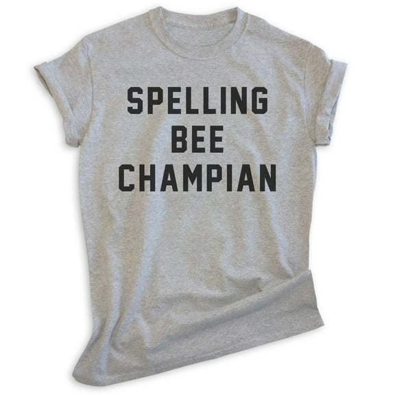 Spelling Bee Champian Shirt, Unisex Women's Men's Shirt, Irony Shirt, Ironic Shirt, Silly Shirt, Heather Gray, X-Large