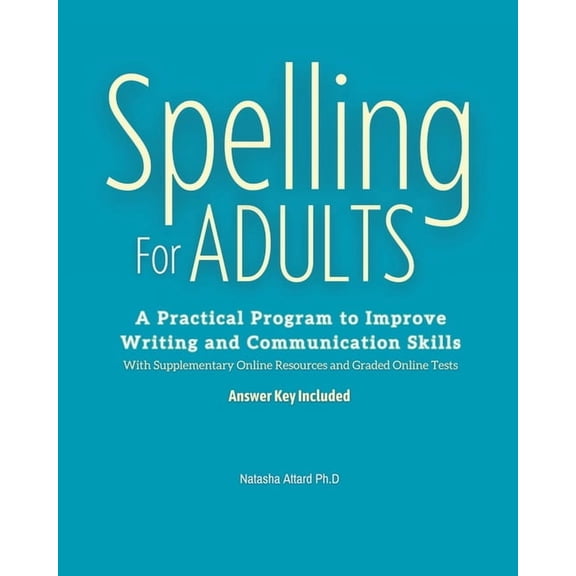 Spelling For Adults: A Practical Program to Improve Writing and Communication Skills: A, (Paperback)
