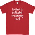 thumbnail image 1 of Spelling Is Hard T-Shirt Funny English Humor Back To School Novelty Cotton Tee - Red, 5XL, 1 of 1