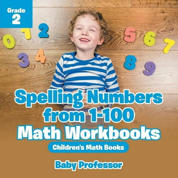 Spelling Numbers from 1-100 - Math Workbooks Grade 2 Children's Math Books, (Paperback)