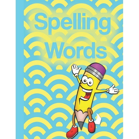 Spelling Words: A Cool Notebook Full of Practice Pages, Games, Puzzles and Other Activities for Kids aged 8-10. (Paperback)