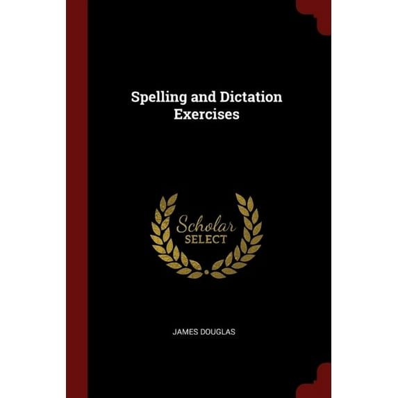 Spelling and Dictation Exercises (Paperback)