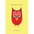 thumbnail image 1 of Spelling and Vocabulary Owl Journal: Kids Owl Writing Notebook for Words, Phrases, and Spelling Practices, 1 of 1