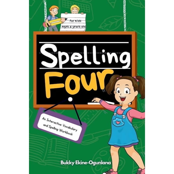 Spelling for Kids Spelling Four: An Interactive Vocabulary and Spelling Workbook for 8-Year-Olds (With Audiobook Lessons), Book 4, (Paperback)