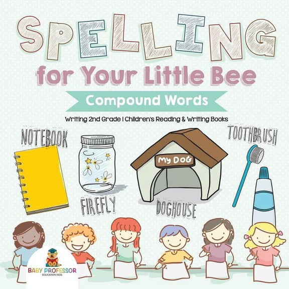 Spelling for Your Little Bee: Compound Words - Writing 2nd Grade Children's Reading & Writing Books, (Paperback)