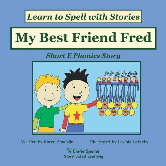 Spelling the Short and Long Vowel Sounds My Best Friend Fred: Decodable Sound Phonics Reader for Short E Word Families, Book 2, (Paperback)