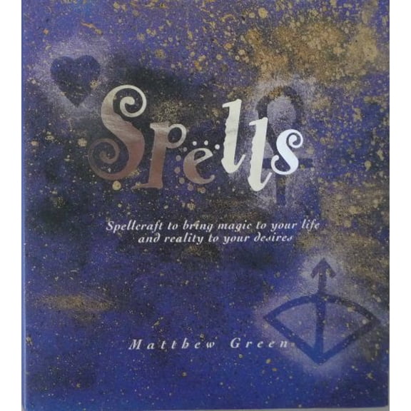 Pre-Owned Spells: Spellcraft to Bring Magic to Your Life and Reality to Your Desires Paperback