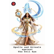 Spells and Rituals against The Evil Eye, Paperback