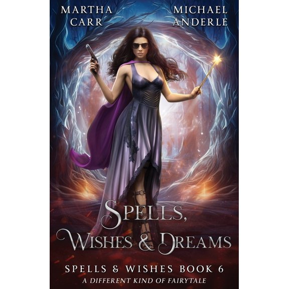 Spells and Wishes Spells, Wishes, & Dreams: Spells and Wishes 06, Book 6, (Paperback)
