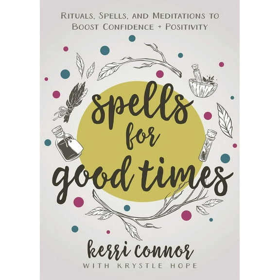 Pre-Owned Spells for Good Times: Rituals, Spells & Meditations to Boost Confidence & Positivity (Paperback)