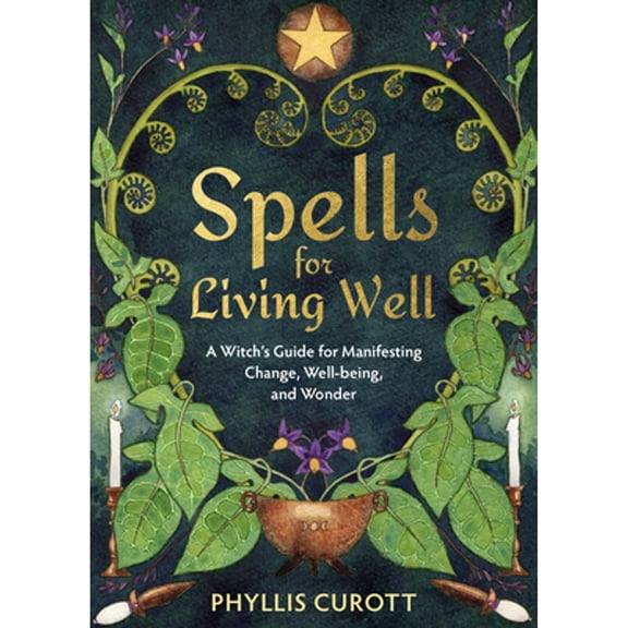 Pre-Owned Spells for Living Well: A Witch's Guide for Manifesting Change, Well-Being, and Wonder Paperback