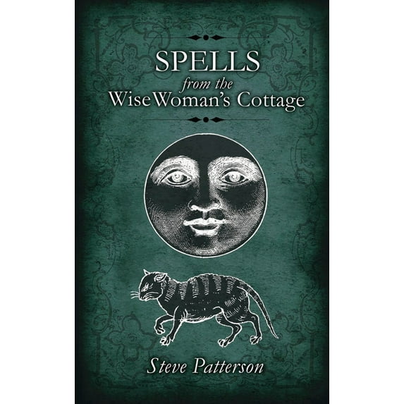 Spells from the Wise Woman's Cottage : An Introduction to West Country Cunning Tradition