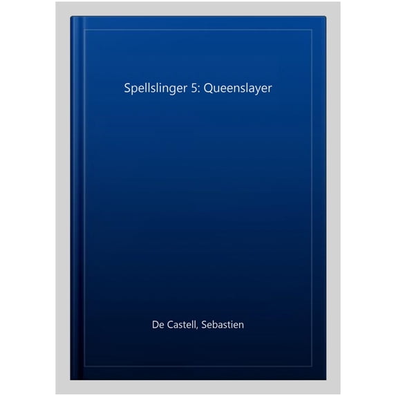 Spellslinger 5: Queenslayer