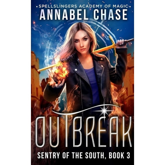 Spellslingers Academy of Magic Outbreak: Sentry of the South, Book 6, (Paperback)