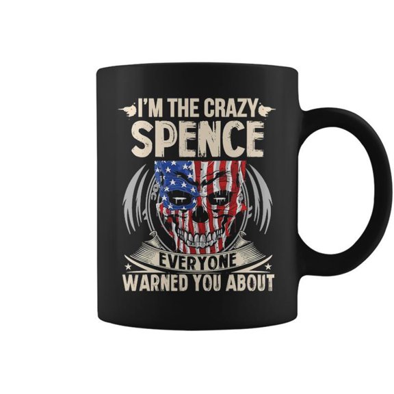 Spence Name Gift Im The Crazy Spence Coffee Mugs