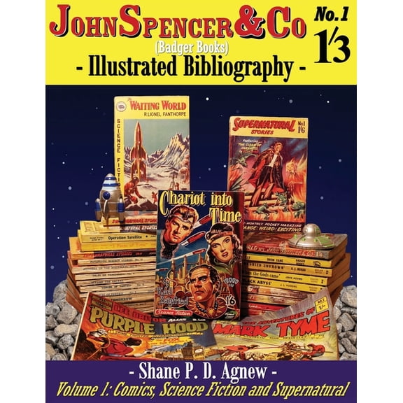 Spencer/Badger John Spencer & Co (Badger Books) Illustrated Bibliography: Volume 1: Comics, Science Fiction & Supernatural, Book 1, (Paperback)