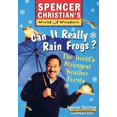 thumbnail image 1 of Spencer Christians World of Wonders Can It Really Rain Frogs?: The World's Strangest Weather Events, Book 9, (Paperback), 1 of 1