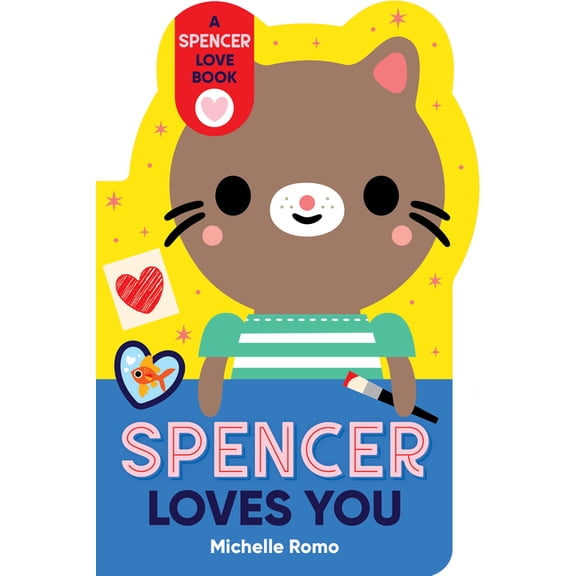 Spencer the Cat Spencer Loves You, (Board Book)