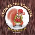 thumbnail image 1 of Spencer the Squirrel Scurries to Share, (Paperback), 1 of 1
