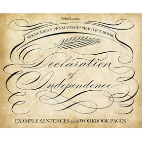 Spencerian Penmanship Practice Book: The Declaration of Independence: Example Sentences with Workbook Pages, (Paperback)