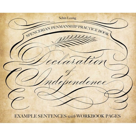 Spencerian Penmanship Practice Book: The Declaration of Independence: Example Sentences with Workbook Pages, (Paperback)