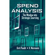 Spend Analysis The Window Into Strategic Sourcing, Hardcover