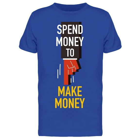 Spend Money  T-Shirt Men -Image by Shutterstock Men T-Shirt, Male x-Large