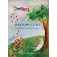 thumbnail image 1 of Spend Some Love: And other tips on incarnation, (Paperback), 1 of 1