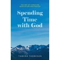 thumbnail image 1 of Spending Time with God: The Art of Christian Meditation and Prayer (Paperback) by Tamera Thoreson, 1 of 1