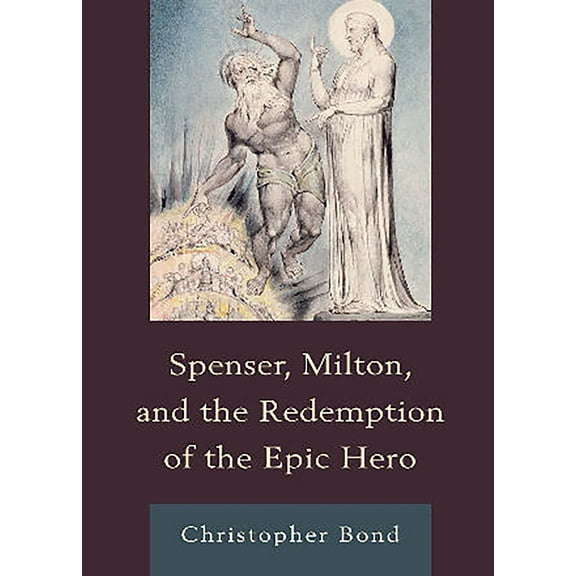 Spenser, Milton, and the Redemption of the Epic Hero (Paperback)