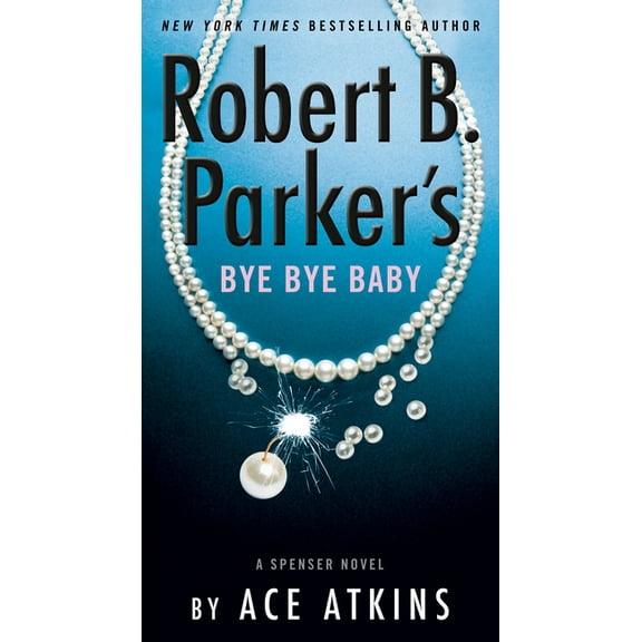 Spenser Robert B. Parker's Bye Bye Baby, (Paperback)