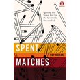 thumbnail image 1 of Pre-Owned Spent Matches: Igniting the Signal Fire for the Spiritually Dissatisfied (Paperback) 0718030621 9780718030629, 1 of 1