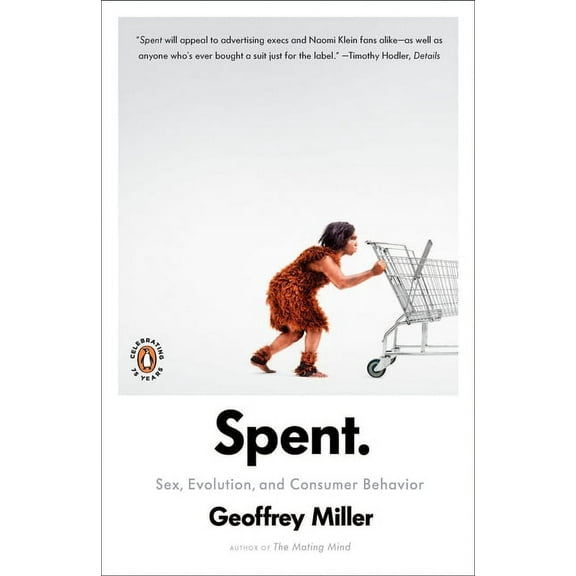 Spent: Sex, Evolution, and Consumer Behavior, (Paperback)