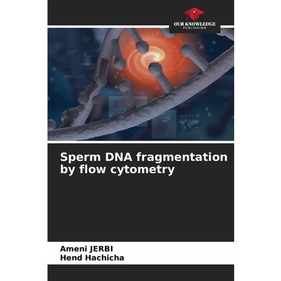 Sperm DNA fragmentation by flow cytometry, (Paperback)