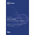 thumbnail image 1 of Sperm Quality: Past, Present and the Future Knowledge We Need, (Hardcover), 1 of 1