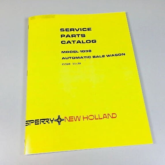 Sperry New Holland 1038 Automatic Bale Wagon Service Parts Manual Catalog