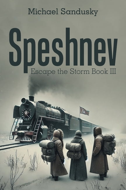 Speshnev: Escape the Storm Book III, (Paperback)