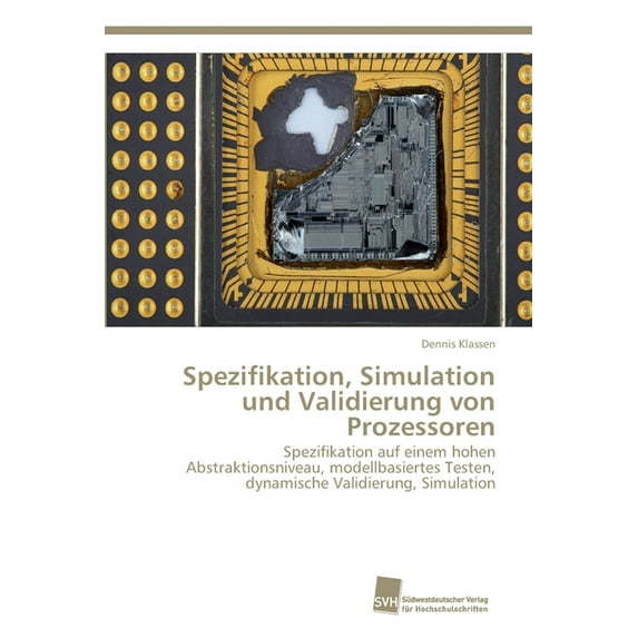 Spezifikation, Simulation und Validierung von Prozessoren (Paperback)