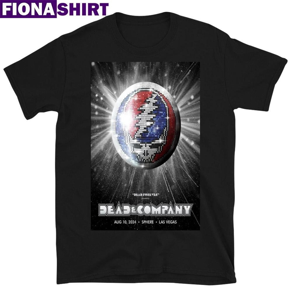 Sphere Las Vegas Nv Dead Company August 10 2024 Poster Shirt