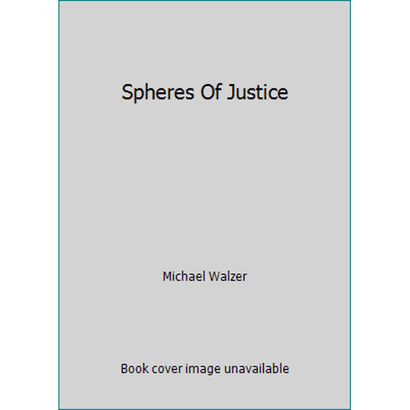 Pre-Owned Spheres Of Justice (Hardcover) 0465081908 9780465081905