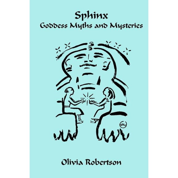 Sphinx : Goddess Myths and Mysteries