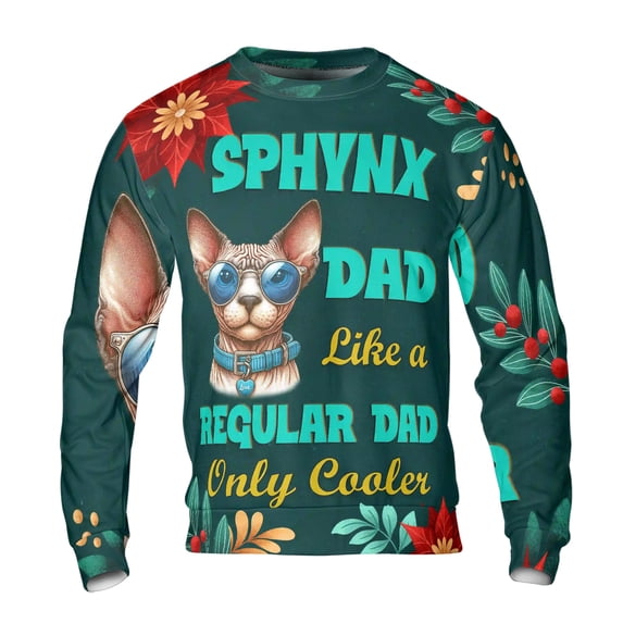 Sphynx Dad Like a Regular Dad Only Cooler Happy Father's Day All Over Print 3D Sweatshirt Unisex Merch Cat Lover Kitten Owner Gifts Idea - 02007